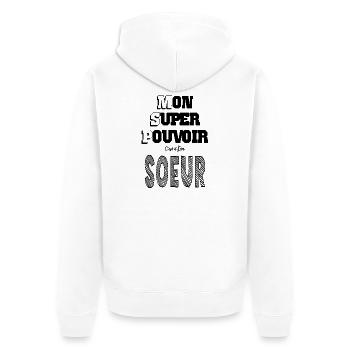 Mon Super Pouvoir Etre Sœur Frangine - Veste à capuche bio Premium Unisexe - blanc - Dos - Thijin (182cm)