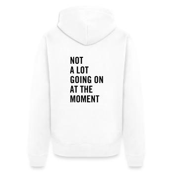 Not a lot going on at the moment - Unisex Premium Organic Zip Hoodie - white - Back - Thijin (182cm)