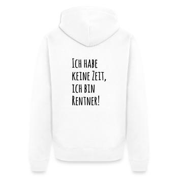 Ich habe keine Zeit Rentner - Unisex Premium Bio Zip Hoodie - Weiß - Hinten - Thijin (182cm)