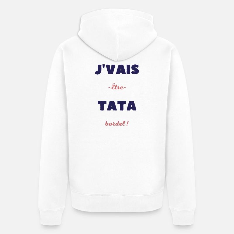 Je vais être tata bordel - Veste à capuche bio Premium Unisexe - blanc