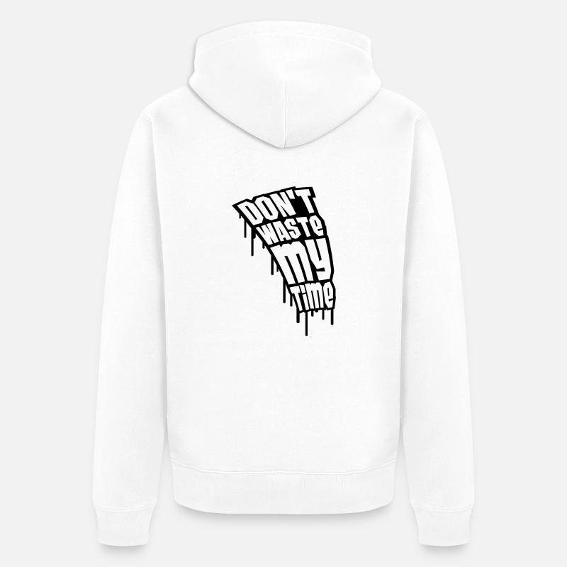Don't Waste My Time Graffiti - Veste à capuche bio Premium Unisexe - blanc