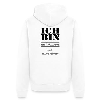 ICH BIN die Antwort auf eure Fehler - Unisex Premium Bio Zip Hoodie - Weiß - Hinten - Thijin (182cm)