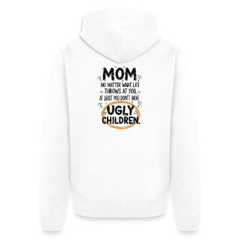 Mom: At least you don't have ugly children - Unisex Premium Organic Zip Hoodie - white - Back - Thijin (182cm)