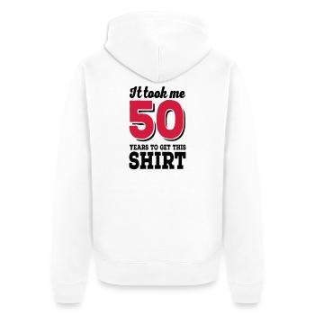 It took me 50 years to get this shirt - Veste à capuche bio Premium Unisexe - blanc - Dos - Thijin (182cm)