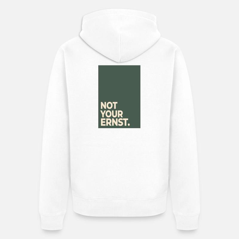 Not Your Ernst – Moss Green Statement - Unisex Premium Bio Zip Hoodie - Weiß