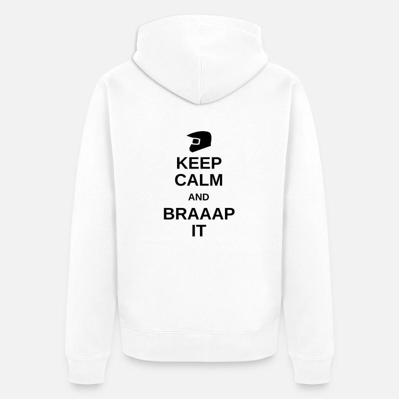 Keep calm and braaap it - Veste à capuche bio Premium Unisexe - blanc
