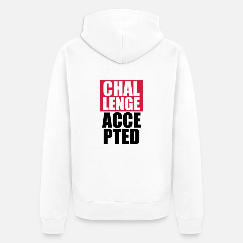 Cool Challenge Accepted Text Design - Unisex Premium Bio Zip Hoodie - Weiß
