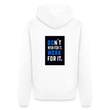 don´t wish for it. Work for it. - Unisex Premium Bio Zip Hoodie - Weiß - Hinten - Thijin (182cm)