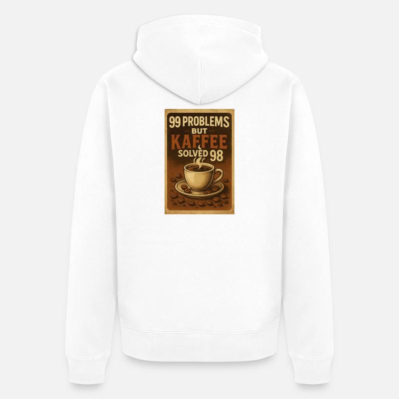 99 Problems – but Kaffee solved 98 - Unisex Premium Bio Zip Hoodie - Weiß