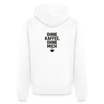 Ohne Kaffee, Ohne Mich - Unisex Premium Bio Zip Hoodie - Weiß - Hinten - Thijin (182cm)