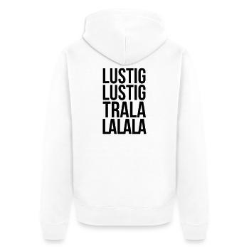Lustig Lustig Tralalalala - Unisex Premium Bio Zip Hoodie - Weiß - Hinten - Thijin (182cm)