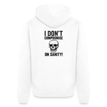 I Don't Compromise on Sanity Skull - Unisex Premium Organic Zip Hoodie - white - Back - Thijin (182cm)