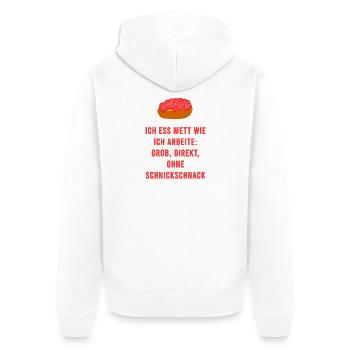 Mett Ohne Schnickschnack Handwerker Spruch - Unisex Premium Bio Zip Hoodie - Weiß - Hinten - Thijin (182cm)