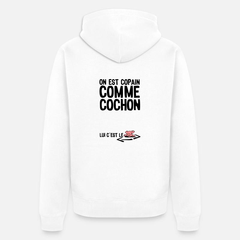 copain comme cochon citation1 expression - Veste à capuche bio Premium Unisexe - blanc
