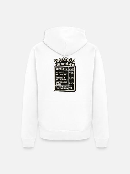 Preistafel Für Auskünfte Arbeit Sprüche Witzig - Unisex Premium Bio Zip Hoodie - Weiß