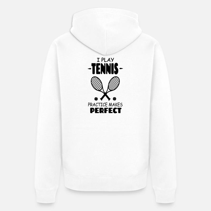 I_Play_Tennis_Practice_Makes_Perfect - Veste à capuche bio Premium Unisexe - blanc