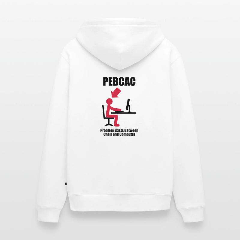 PEBCAC - Problem exists between Chair and Computer Unisex Premium Bio Zip Hoodie