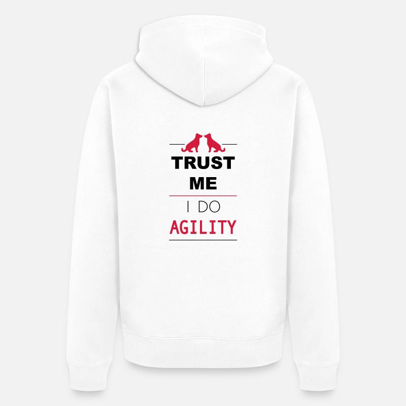 Trust me I do Agility - Veste à capuche bio Premium Unisexe - blanc