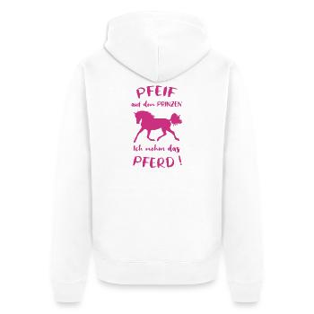 Pfeif auf den Prinzen Ich nehm das Pferd Spruch - Unisex Premium Bio Zip Hoodie - Weiß - Hinten - Thijin (182cm)