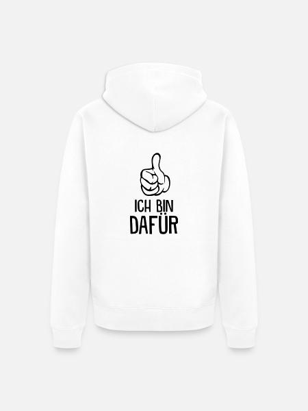 Ich bin dafür! - Unisex Premium Bio Zip Hoodie - Weiß