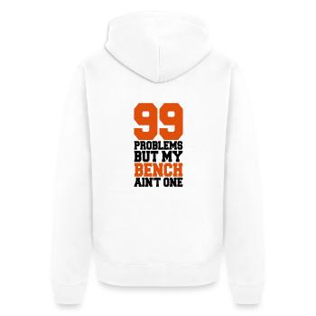 99 Problems But My Bench Ain´t One - Veste à capuche bio Premium Unisexe - blanc - Dos - Thijin (182cm)