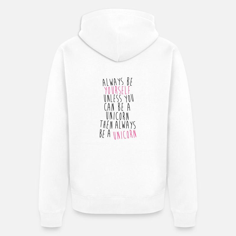 Always be a Unicorn - Veste à capuche bio Premium Unisexe - blanc