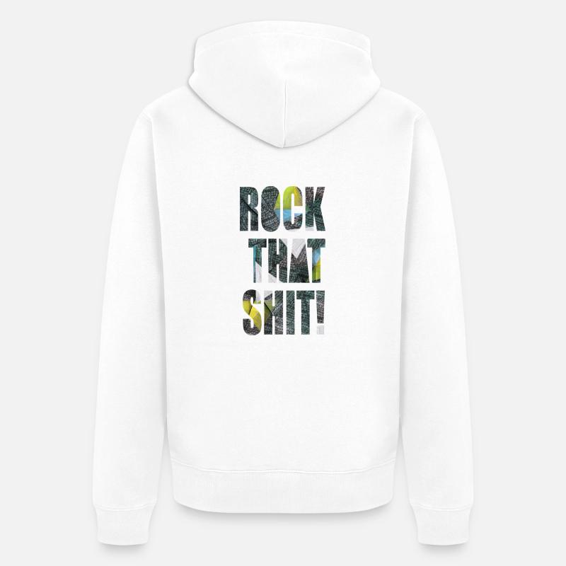 Rock That Shit! - Veste à capuche bio Premium Unisexe - blanc