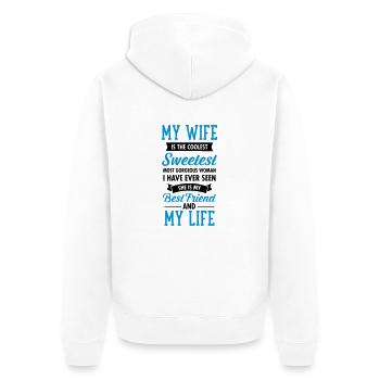 My Wife Is The Sweetest... - Unisex Premium Organic Zip Hoodie - white - Back - Thijin (182cm)