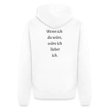 Wenn ich du wäre... - Unisex Premium Bio Zip Hoodie - Weiß - Hinten - Thijin (182cm)