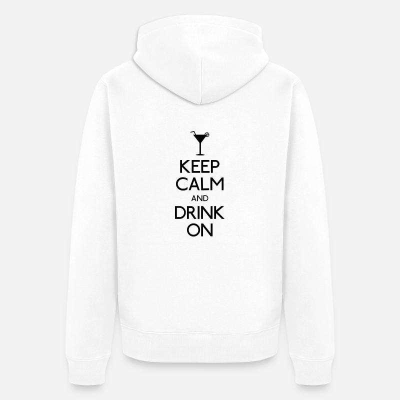 keep calm and drink on - Veste à capuche bio Premium Unisexe - blanc