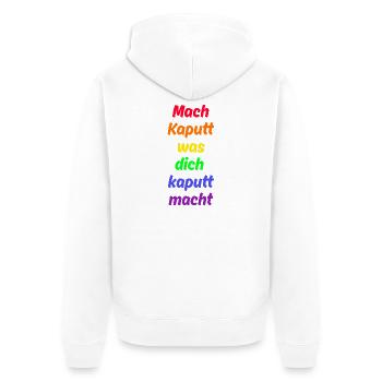MACH KAPUTT WAS DICH KAPUTT MACHT, ANTIFASCHISMUS - Unisex Premium Bio Zip Hoodie - Weiß - Hinten - Thijin (182cm)