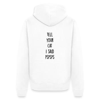 Tell your cat i said pspsps - Unisex Premium Organic Zip Hoodie - white - Back - Thijin (182cm)