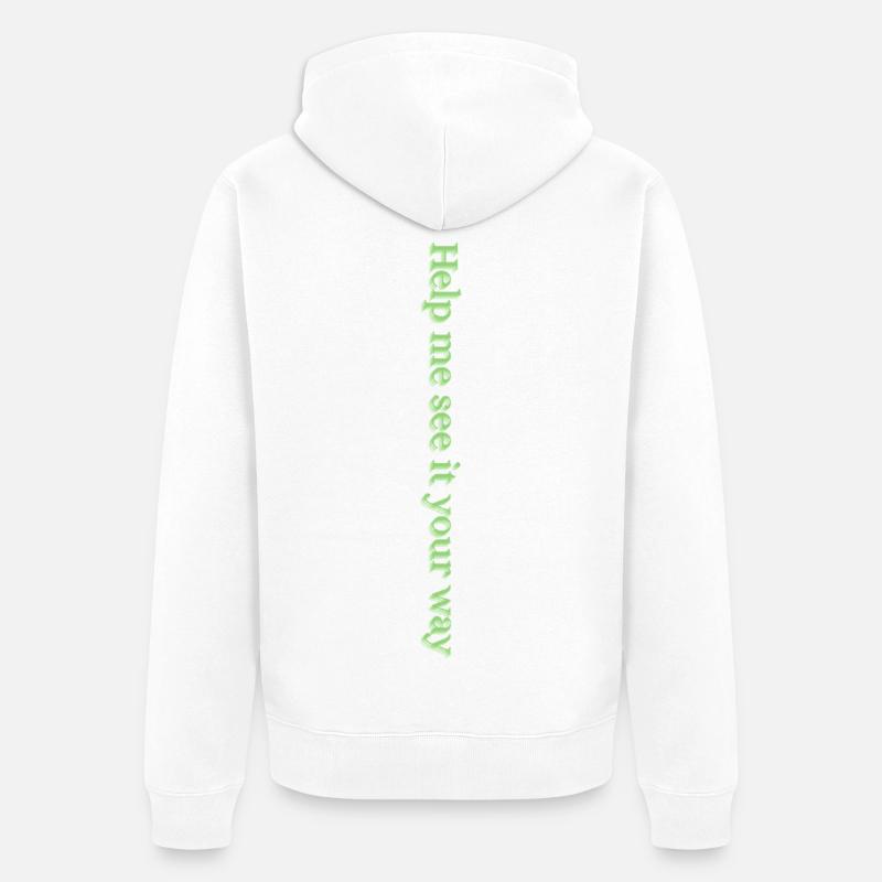Aide-moi à voir les choses à ta façon - Veste à capuche bio Premium Unisexe - blanc