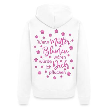 Wenn Mütter Blumen Wären Würde Ich Dich Pflücken - Unisex Premium Bio Zip Hoodie - Weiß - Hinten - Thijin (182cm)