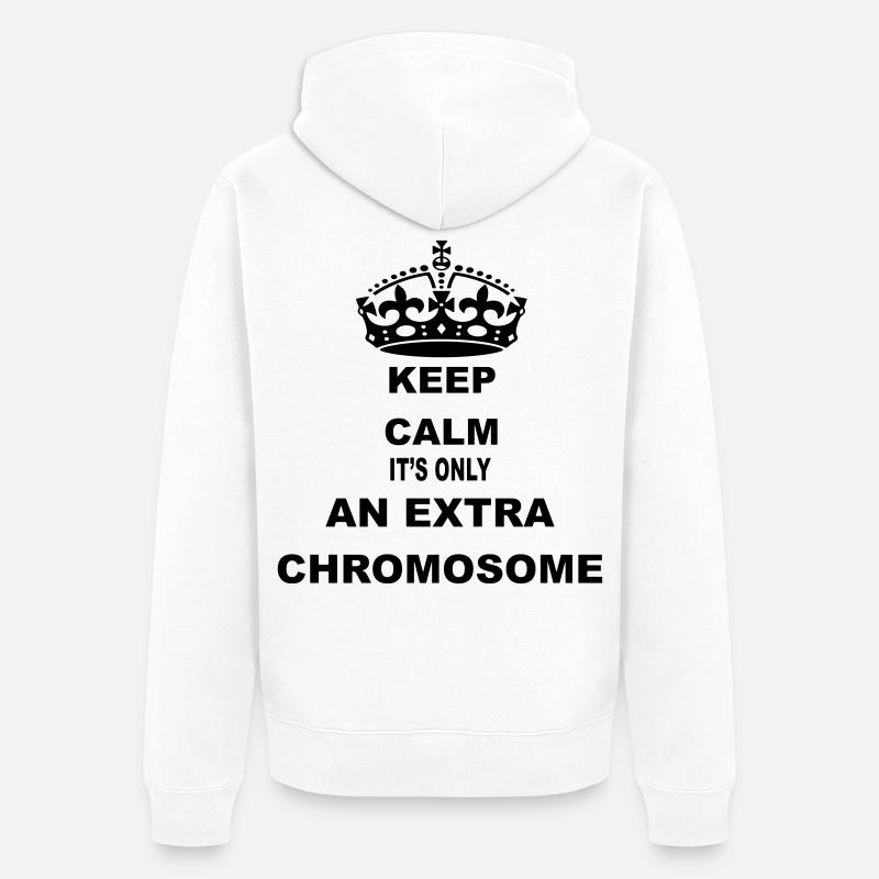 Calmez-vous, c’est juste un chromosome supplémentaire # - Veste à capuche bio Premium Unisexe - blanc