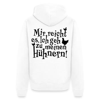 Mir reicht es. Ich geh zu meinen Hühnern - Unisex Premium Bio Zip Hoodie - Weiß - Hinten - Thijin (182cm)