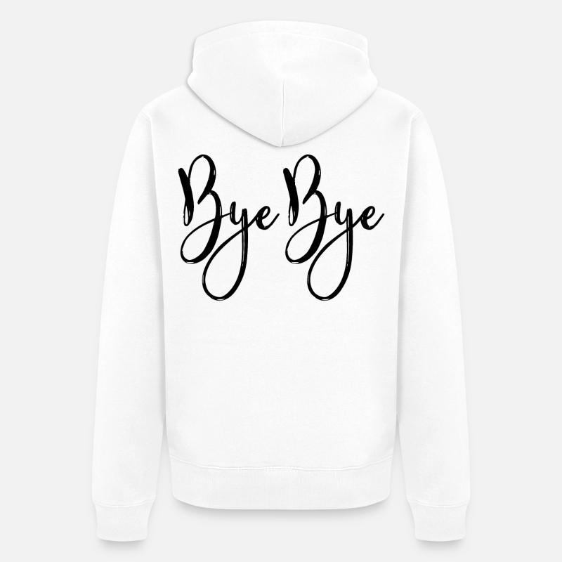 Bye bye - Veste à capuche bio Premium Unisexe - blanc