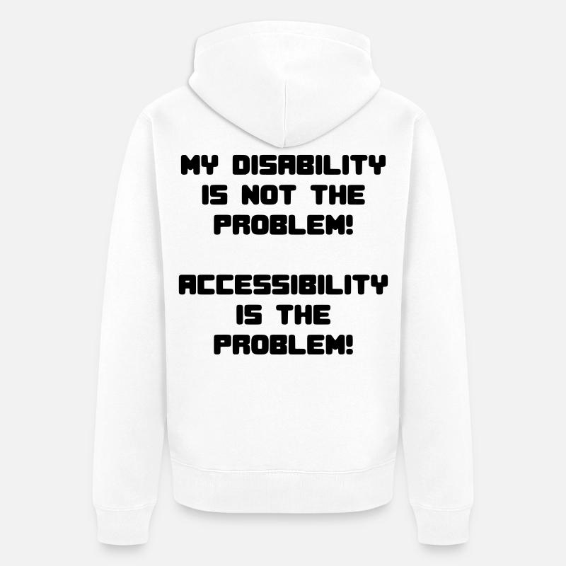Meine Behinderung ist nicht das Problem # - Unisex Premium Bio Zip Hoodie - Weiß
