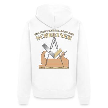 "Das kann keiner, doch der Schreiner" & Tischler - Unisex Premium Bio Zip Hoodie - Weiß - Hinten - Thijin (182cm)