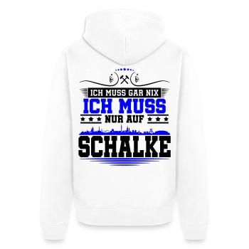 Ich muss Gar Nix nur auf Schalke | Farbe änderbar - Unisex Premium Bio Zip Hoodie - Weiß - Hinten - Thijin (182cm)