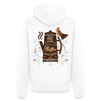 Der frühe Vogel kann den Kaffee machen Büro Spruch - Unisex Premium Bio Zip Hoodie - Weiß - Hinten - Thijin (182cm)