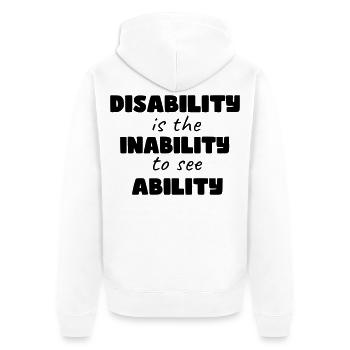 Behinderung ist die Unfähigkeit, Fähigkeiten zu sehen * - Unisex Premium Bio Zip Hoodie - Weiß - Hinten - Thijin (182cm)