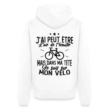 Dans Ma Tête Je suis sur Mon Vélo Humour Cyclisme - Veste à capuche bio Premium Unisexe - blanc - Dos - Thijin (182cm)