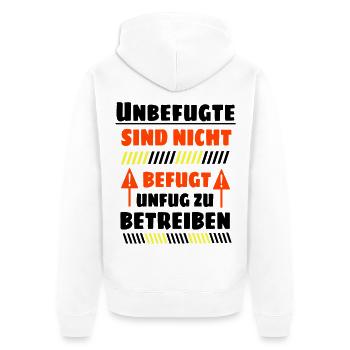 Unbefugte sind nicht befugt Unfug zu Betreiben - Unisex Premium Bio Zip Hoodie - Weiß - Hinten - Thijin (182cm)