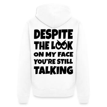Trotz des Schwachsinns in meinen Augen redest du immer noch* - Unisex Premium Bio Zip Hoodie - Weiß - Hinten - Thijin (182cm)