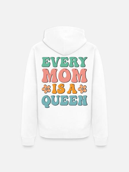 Every Mom is a Queen - Unisex Premium Organic Zip Hoodie - white