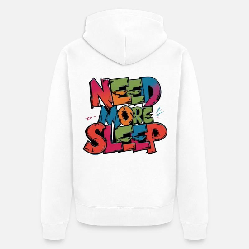 always sleeping need more sleep - Unisex Premium Bio Zip Hoodie - Weiß