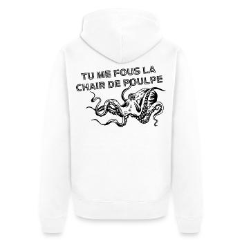 Tu me fous la chair de poulpe - Veste à capuche bio Premium Unisexe - blanc - Dos - Thijin (182cm)