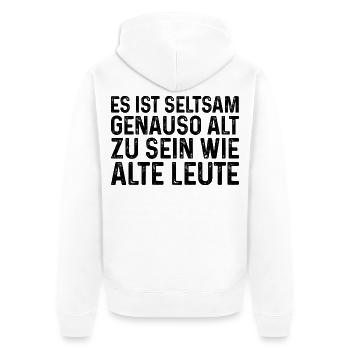 Es ist seltsam genauso alt zu sein wie alte Leute - Unisex Premium Bio Zip Hoodie - Weiß - Hinten - Thijin (182cm)