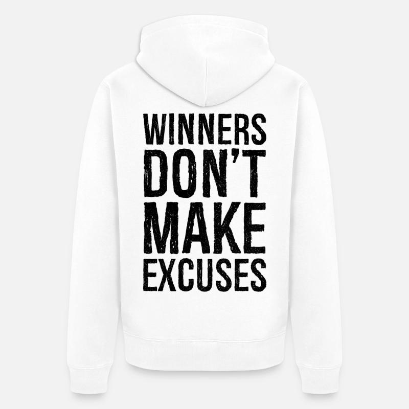 winners don't make excuses - Veste à capuche bio Premium Unisexe - blanc
